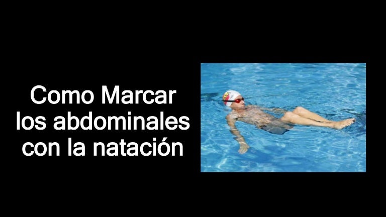 Como marcar el abdomen con la Natación Como marcar el abdomen con la Natación