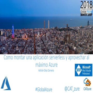 Azure Bootcamp Como montar una arquitectura Serverless y aprovechar Azure