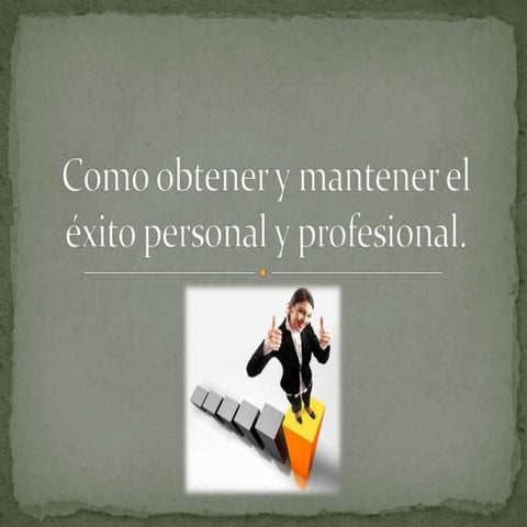 Como obtener y mantener el éxito personal y