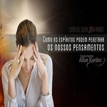 Como os espíritos podem penetrar os nossos pensamentos