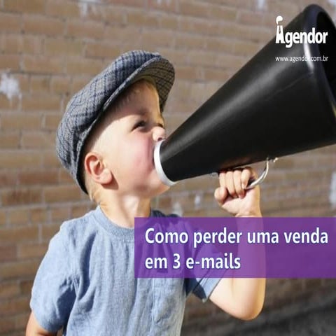 Como perder uma venda em 3 e mails 