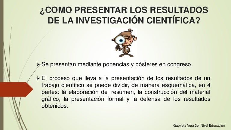 Como presentar resultados de una investigacion cientifica