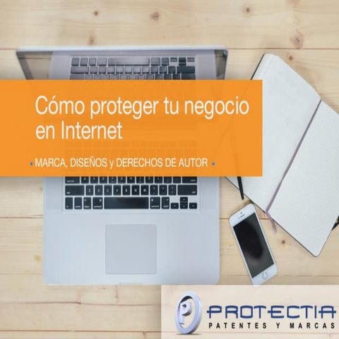Cómo proteger tu negocio en Internet - Marca, diseños y derechos de autor