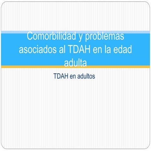 Comorbilidad y problemas asociados al TDAH en la edad adulta