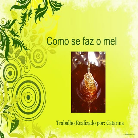 Como se faz o mel