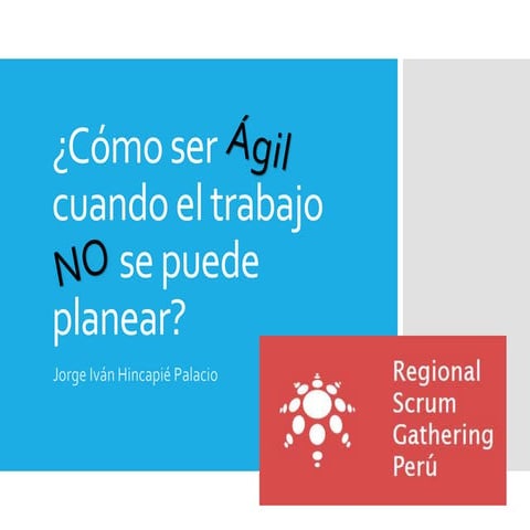 ¿Como ser Ágil cuando el trabajo NO se puede planear?