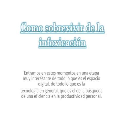 Como sobrevivir de la infoxicación