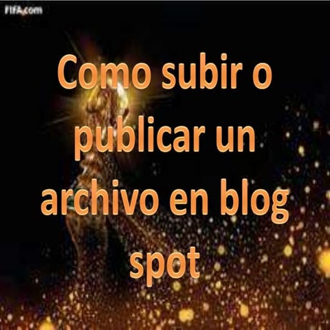 Como subir o publicar un archivo en blog.pptx (robin acosta)