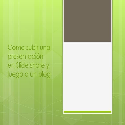 Como subir una presentación en slide share y luego a un blog