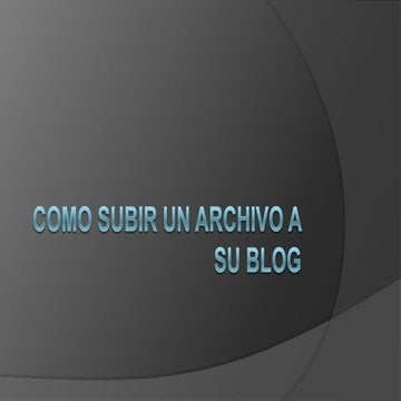 Como subir un archivo a su blog chavo