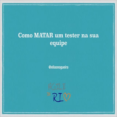 Como tornar o testador parte da equipe