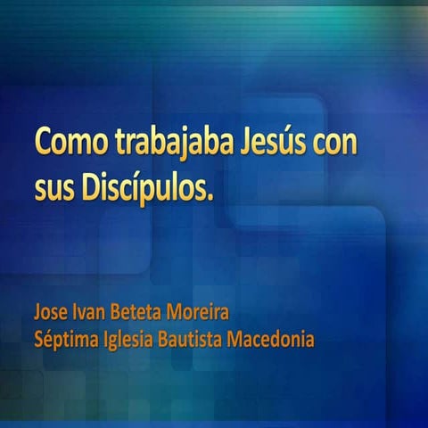 Como trabajaba jesus con su equipo de trabajo