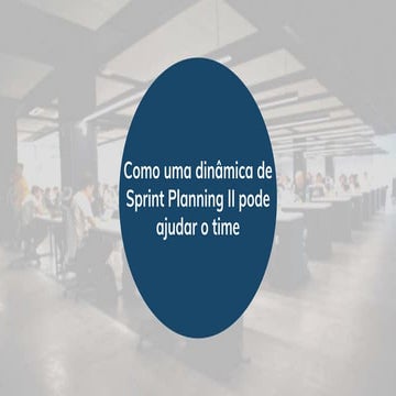 Como uma dinâmica de Sprint Planning II pode ajudar o time