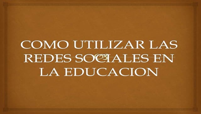 Como utilizar las redes sociales en la educacion