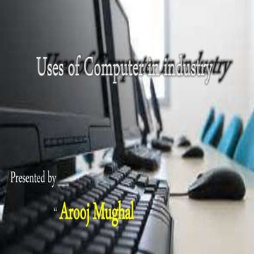 uses of computer in industry,robots,simulations