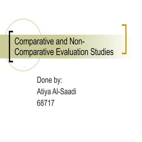 Comparative and Non-Comparative Evaluation Studies