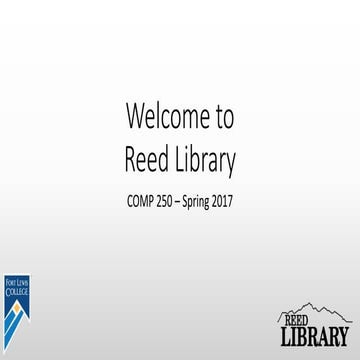 Reed Library Comp 250 Presentation for Spring 2017