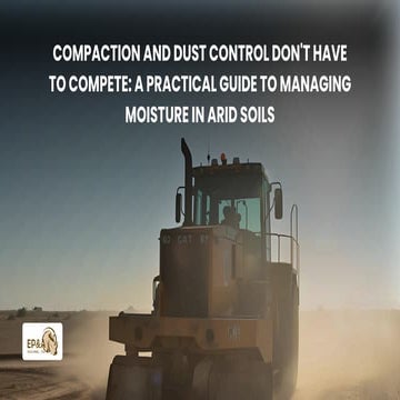 Compaction and Dust Control Don't Have to Compete A Practical Guide to Managi...