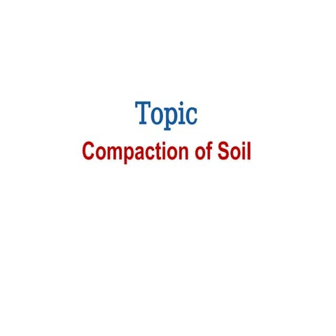 Compaction of soil. Engineering Propertiespptx