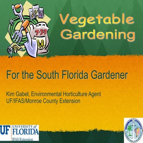 Vegetable Gardening for the South Florida Gardener - Monroe County, Universit...