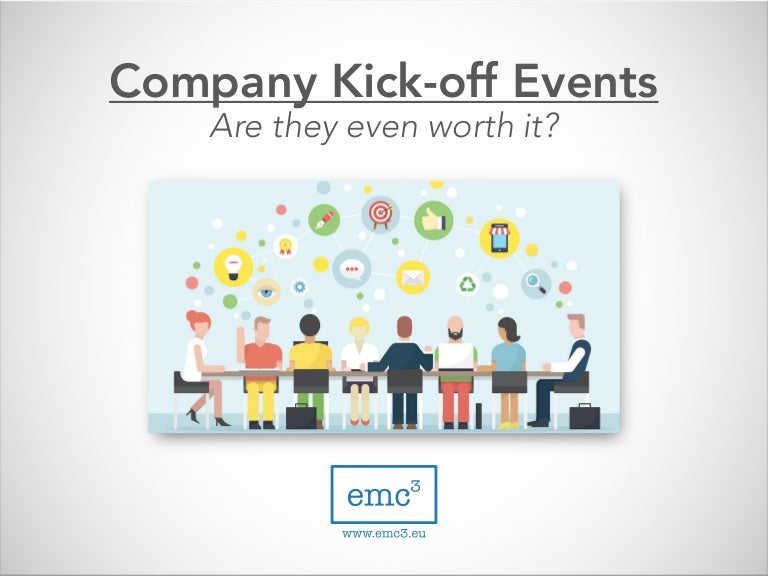 COMPANY KICKOFF EVENTS ARE THEY EVEN WORTH IT?