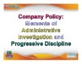 Company Policy: Elements of Administrative Investigation and Progressive Discipline. July 24, 2014. Philippines.