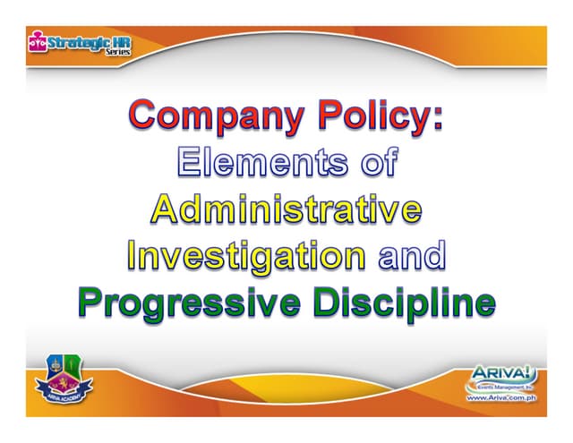 Company Policy: Elements of Administrative Investigation and Progressive Discipline. July 24, 2014. Philippines.