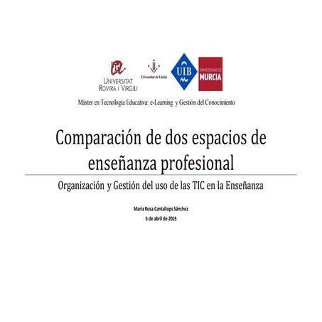 Comparación de dos espacios de enseñanza profesional