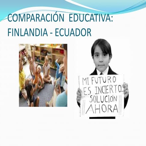 Comparación educación entre finlandia y ecuador.