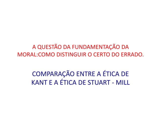 Comparação entre as éticas de kant ...