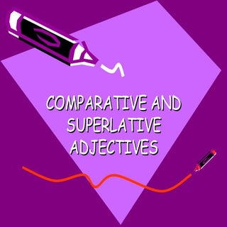 Comparative And Superlative Adjectives