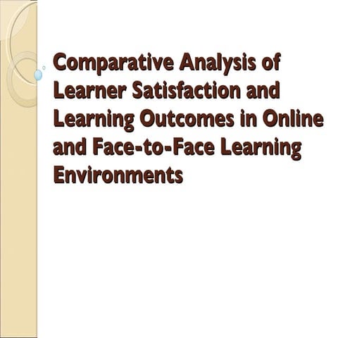Comparative analysis of_learner_satisfaction_and_learning_outcomes[1]