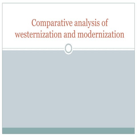 Comparative analysis of westernization and modernization, westernization and ...