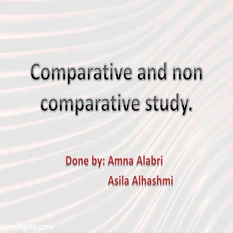 Comparative and non comparative study