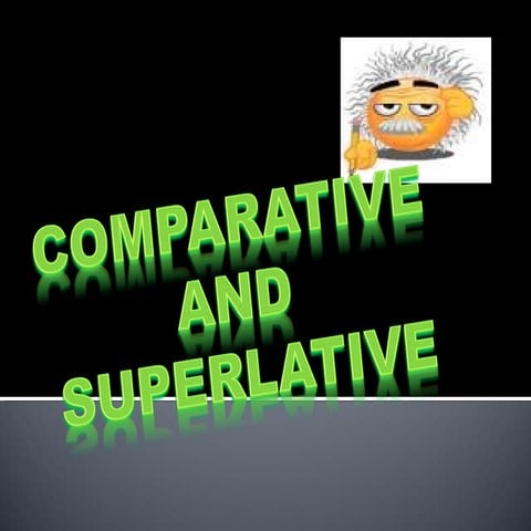 Comparative and superlative