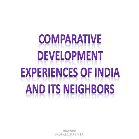 comparativedevelopmentexperiencesofindiaanditsneighbours-191115152132.pdf