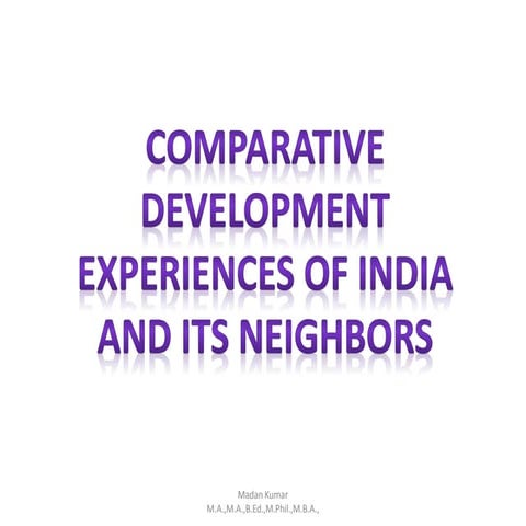 Comparative development experiences of india and its neighbours