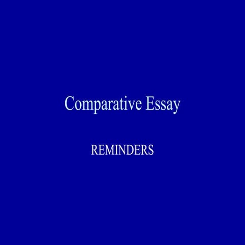 Comparative Essay Reminders