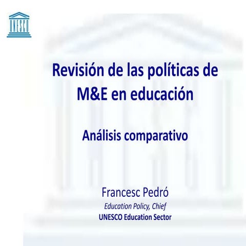Estudio UNESCO sobre las políticas de monitoreo y evaluación de la calidad de...