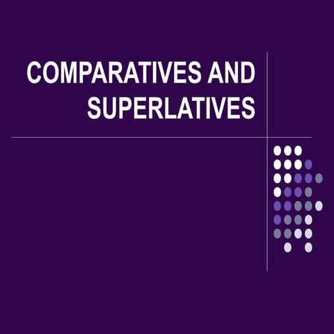 Comparatives and superlatives