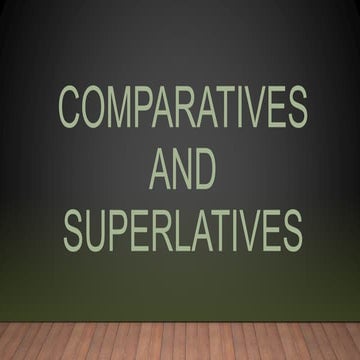 Comparatives and Superlatives