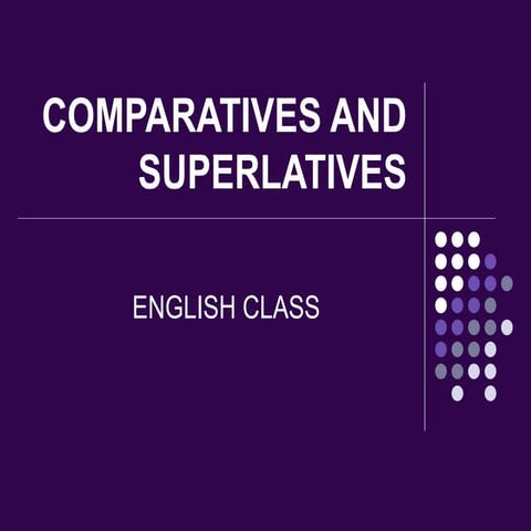 Comparatives and superlatives gen