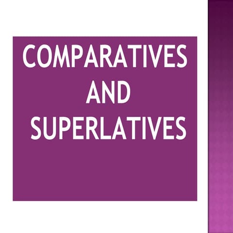 Comparatives superlatives