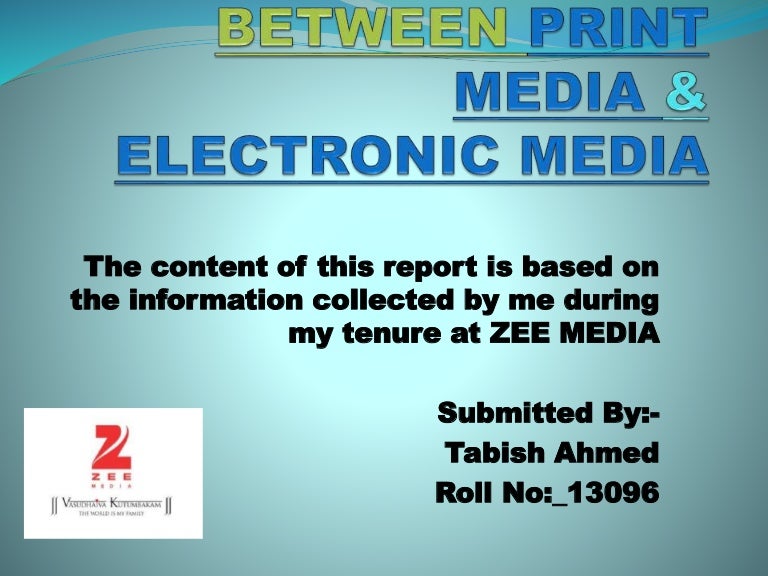 Comparative study between print media & electronic media