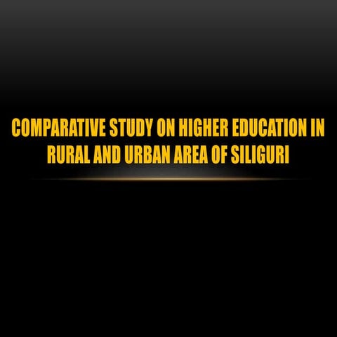 Comparative study on higher education in rural and urban area in ...