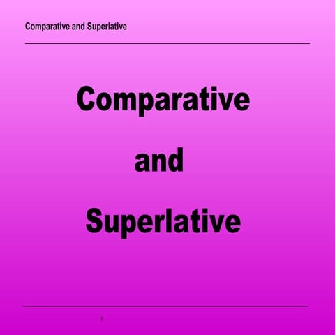 Comparatives and superlatives, How to do it!