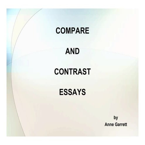 Compare and Contrast Essay by Anne Garett