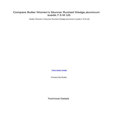 Compare butter womens stunner ruched wedgealuminum suede7.5 m us