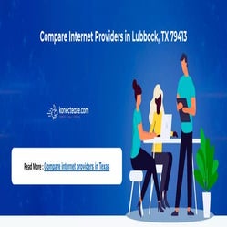 Compare Internet Providers in Lubbock, TX 79413