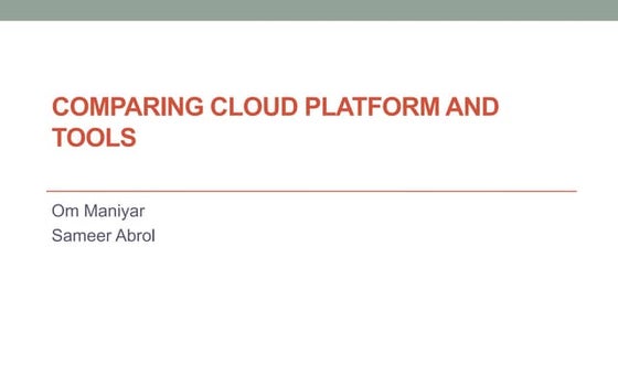 Comparing Cloud Providers, Platforms and Tools